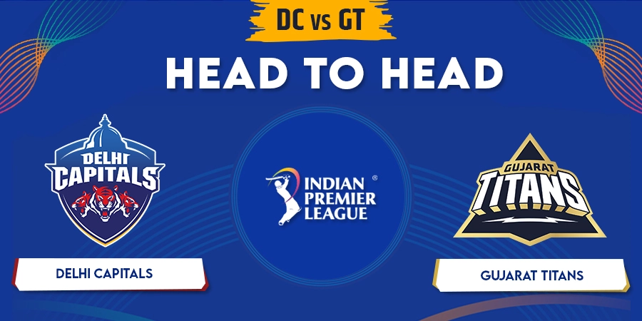 DC Vs GT Head to Head Record in IPL – Complete History and Stats